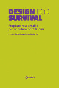 Design for survival - proposte responsabili per un futuro oltre la crisi 