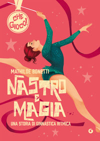 Nastro e magia - una storia di ginnastica ritmica 