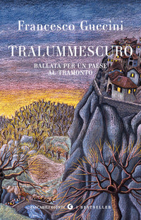 Tralummescuro - ballata per un paese al tramonto 