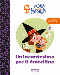 Incantesimo per il fratellino - l'ora della storia 