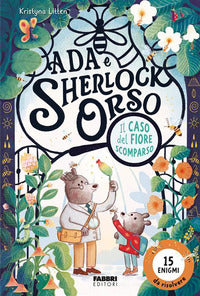 Ada e sherlock orso il caso del fiore scomparso 