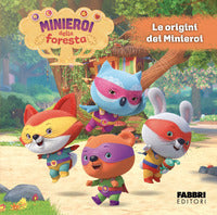 Minieroi della foresta 1 le origini dei minieroi 