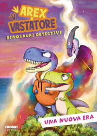 Nuova era - arex e vastatore dinosauri detective 