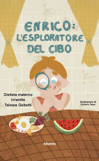Enrico l'esploratore del cibo 