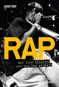 Rap - dal jive africano all'hip hop globale 