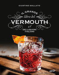 Grande libro del vermouth e dei liquori italiani 