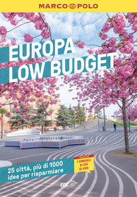 Europa low budget - 25 citta' piu' di 1000 idee per risparmiare 
