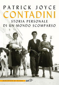 Contadini - storia personale di un mondo scomparso 