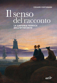 Senso del racconto - la sinfonia tedesca dell'ottocento 