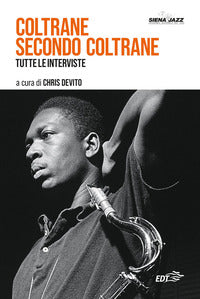 Coltrane secondo coltrane - tutte le interviste 