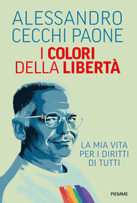 Colori della liberta' - la mia vita per i diritti di tutti 