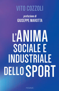 Anima sociale e industriale dello sport 