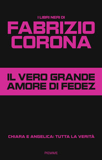 Vero grande amore di fedez - chiara e angelica tutta la verita' 