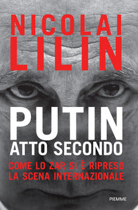 Putin atto secondo - come lo zar si è ripreso la scena internazionale 