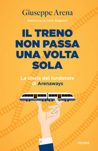 Treno non passa una volta sola - la storia del fondatore di arenaways 