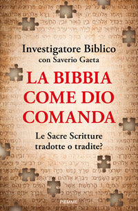 Bibbia come dio comanda - le sacre scritture tradotte o tradite ? 
