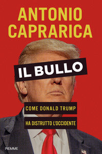 Bullo - come donald trump ha distrutto l'occidente 
