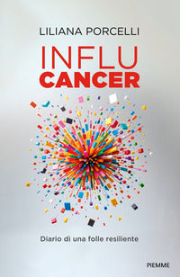 Influcancer - diario di una folle resiliente 