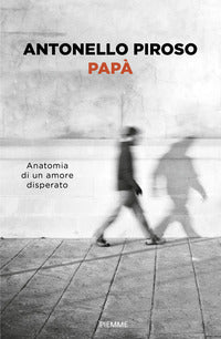 Papa' - anatomia di un amore disperato 