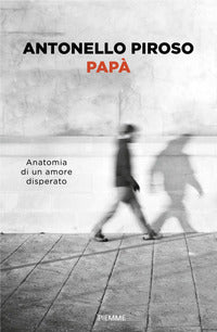 Papa' - anatomia di un amore disperato 