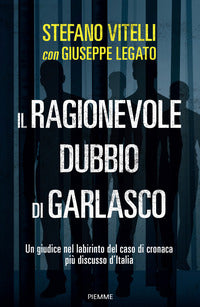 Ragionevole dubbio di garlasco - un giudice nel labirinto del caso di cronaca 