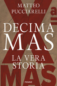 Decima mas - la vera storia 