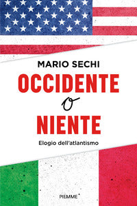 Occidente o niente - elogio dell'atlantismo 