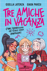 Tre amiche in vacanza - come sopravvivere un'estate senza smartphone ! 