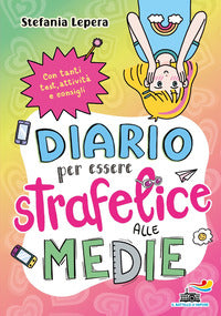 Diario per essere strafelice alle medie 