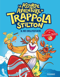 Re dell'estate - le assurde avventure di trappola stilton 