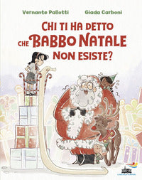 Chi ti ha detto che babbo natale non esiste ? 