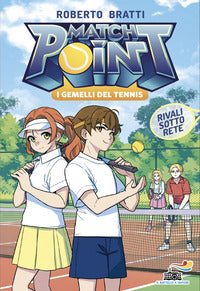 Rivali sotto rete match point i gemelli del tennis 