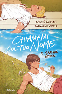 Chiamami col tuo nome - il graphic novel 