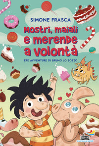 Mostri maiali e merende a volonta' - tre avventure di bruno lo zozzo. 