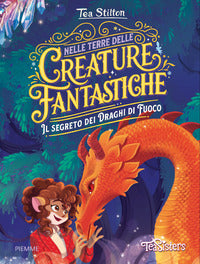 Segreto dei draghi di fuoco - nelle terre delle creature fantastiche 