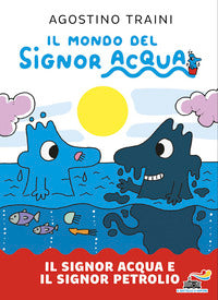 Signor acqua e il signor petrolio - il mondo del signor acqua 