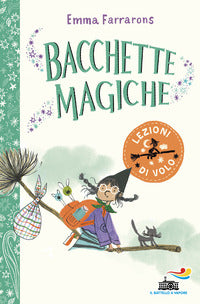 Bacchette magiche - lezioni di volo. 