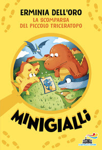 Scomparsa del piccolo triceratopo - minigialli 