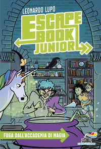 Fuga dall'accademia di magia - escape book junior 