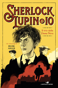 Sherlock lupin e io trio della dama nera 