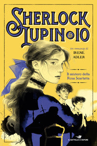 Sherlock lupin e io mistero della rosa scarlatta 