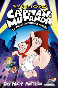Capitan mutanda la prima avventura manga 