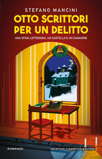 Otto scrittori per un delitto - una sfida letteraria un castello e un cadavere 
