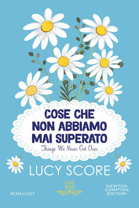 Cose che non abbiamo mai superato - things we never got over 