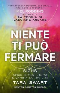 Niente ti puo' fermare - the signs segui il tuo intuito e cambia la tua vita 