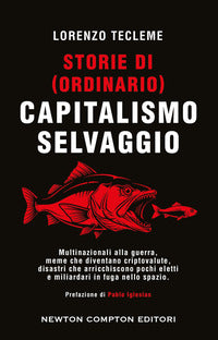 Storie di ordinario capitalismo selvaggio 