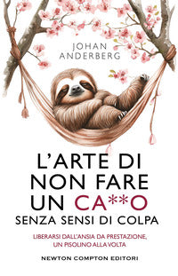 Arte di non fare un cazzo senza sensi di colpa 