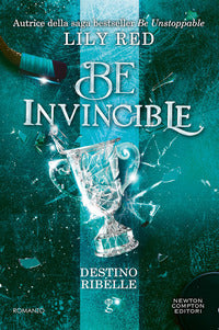 Be invincible - destino ribelle 