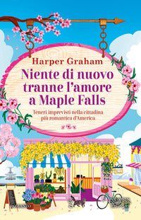 Niente di nuovo tranne l'amore a maple falls 