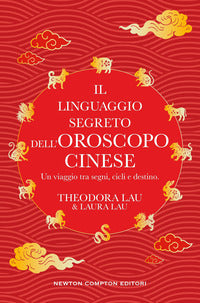 Linguaggio segreto dell'oroscopo cinese - un viaggio tra segni cicli e destino 